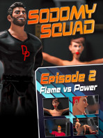 SODOMY SQUAD Episode 2 : Flame Vs Power